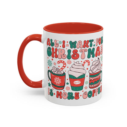 Coffee Mug Cup (11, 15oz) - All I Want for Christmas is More Coffee - Retro Vintage Style Theme