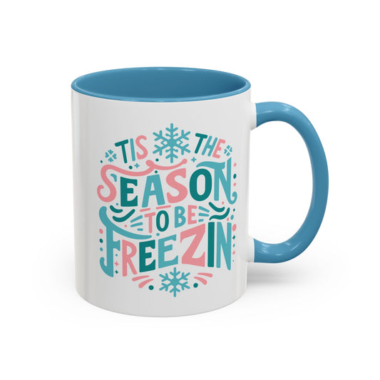 Coffee Mug Cup (11, 15oz) - Tis the Season to be Freezing - Christmas Cool Vintage Theme Style