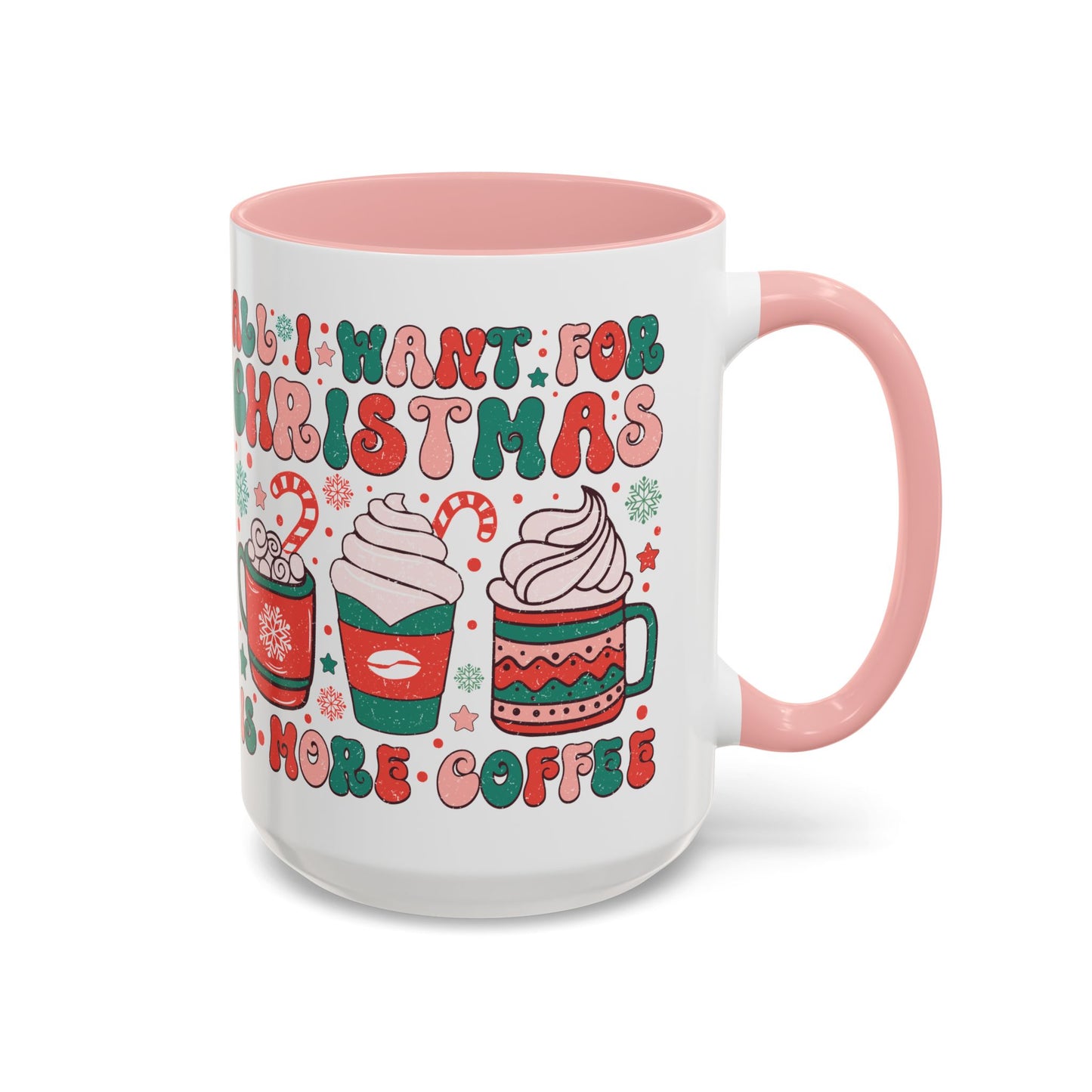 Coffee Mug Cup (11, 15oz) - All I Want for Christmas is More Coffee - Retro Vintage Style Theme