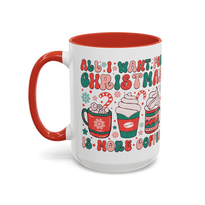 Coffee Mug Cup (11, 15oz) - All I Want for Christmas is More Coffee - Retro Vintage Style Theme